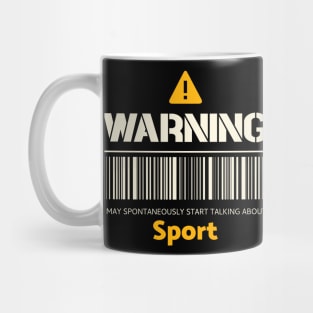 Warning may spontaneously start talking about sport Mug